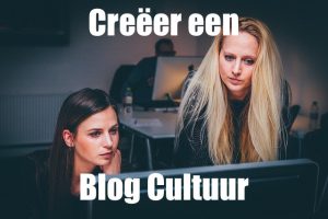 Creëer een blog cultuur